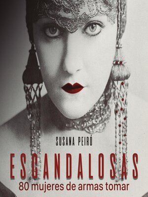cover image of Escandalosas. 80 mujeres de armas tomar